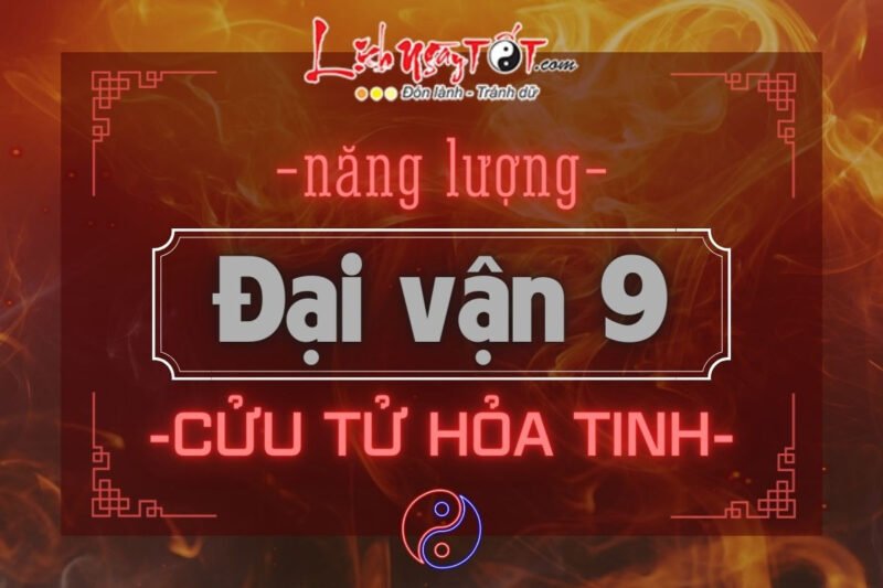 Năng lượng của Đại Vận 9 Cửu Tử