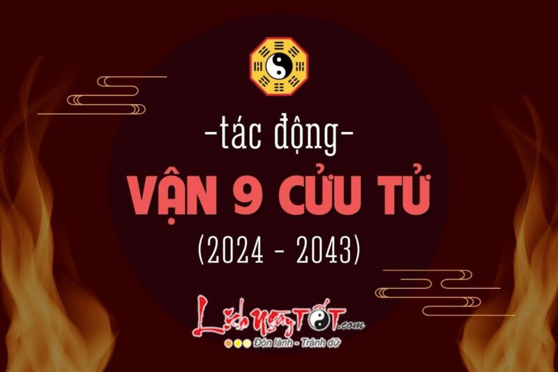 Tác động của Đại Vận 9 Cửu Tử