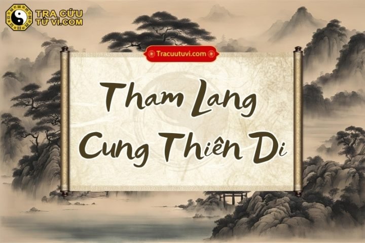 Tham Lang cung Thiên Di: Giải Mã Sức Hút Và Vận Mệnh Ngoại Giao