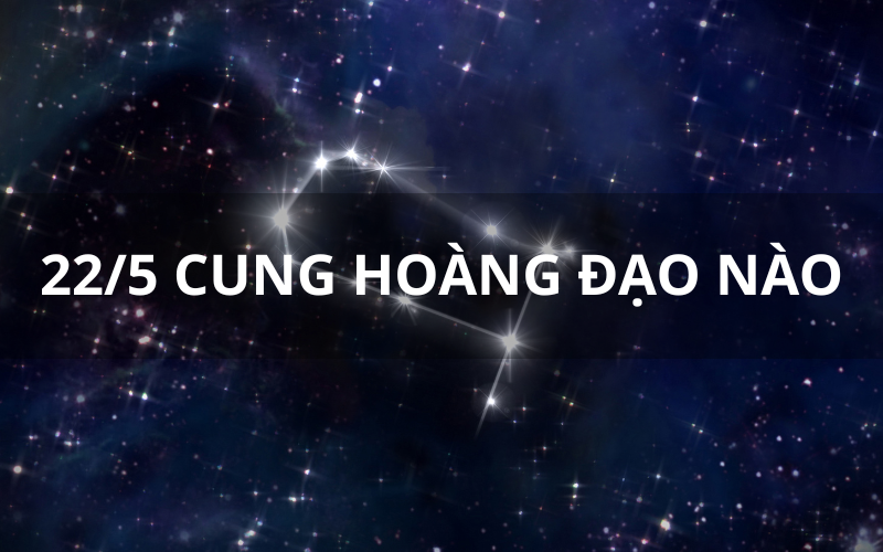 225 cung hoàng đạo nào