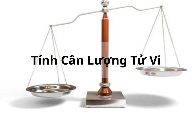 Giải Mã Ý Nghĩa Tính Cân Lượng Tử Vi Trong Đời Người