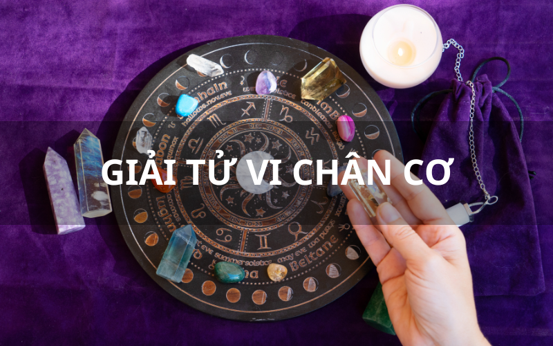 Giải Tử Vi Chân Cơ