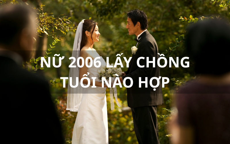 Nữ 2006 Lấy Chồng Tuổi Nào Hợp Để Hạnh Phúc Trọn Vẹn - Homepage featured post