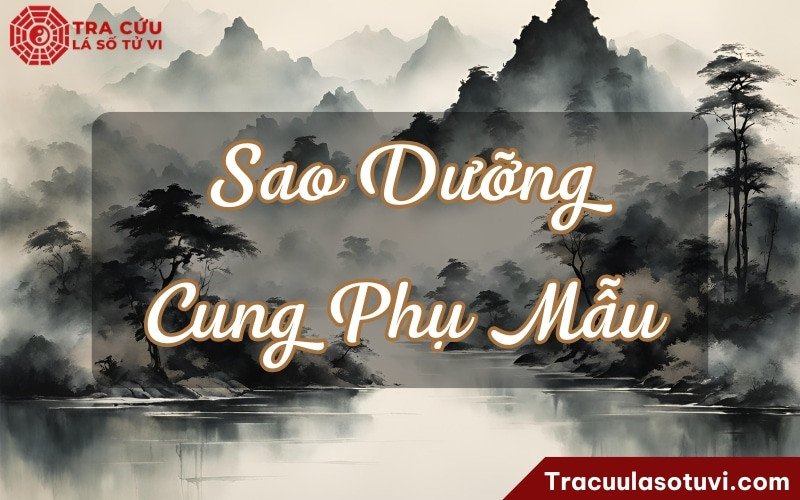 Ảnh hưởng của sao dưỡng tại cung Phụ Mẫu