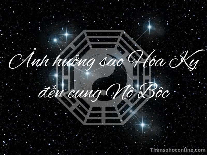 Cung Nô Bộc cũng là một cung đại biểu cho nhân sự