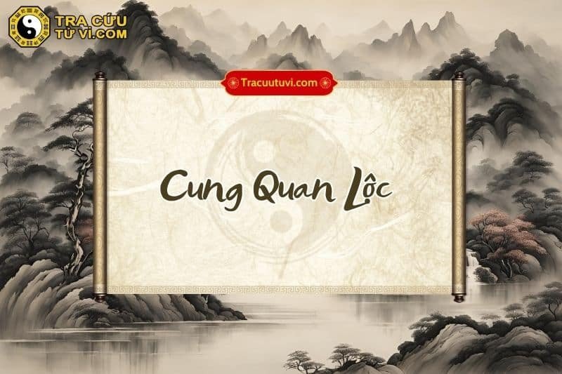 Cung Quan Lộc và vai trò của Tứ Chính trong Tử Vi