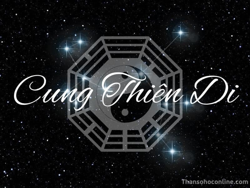 Cung Thiên Di thể hiện cho khả năng thích ứng với xã hội