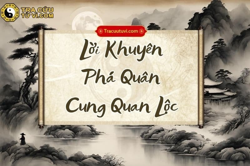 Lời khuyên dành cho người có tử vi phá quân cung quan lộc
