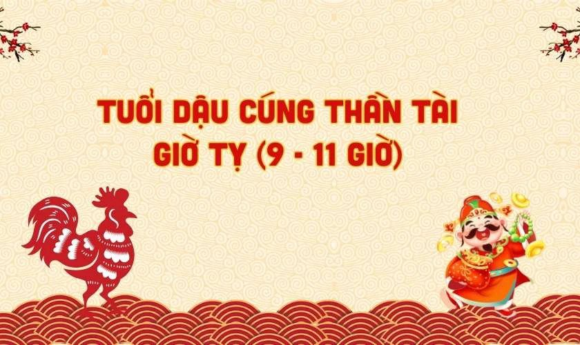 Người tuổi Dậu cúng Thần Tài giờ nào tốt để phát đạt