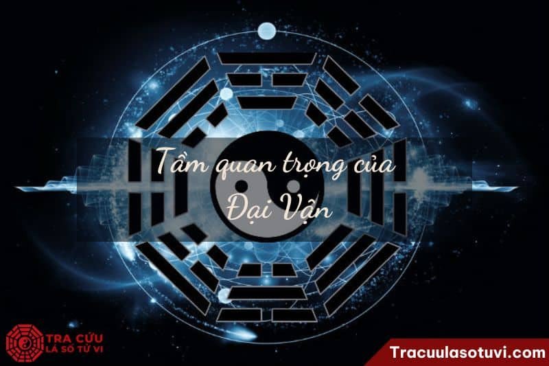 Phân tích tầm quan trọng của đại vận tử vi đối với mỗi cá nhân