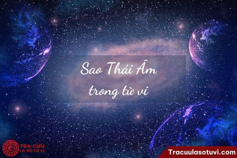 Thái Âm là chính tinh đại diện cho mặt trăng