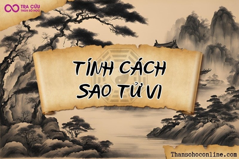 Tính cách đặc trưng của người có cung mệnh sao Tử Vi
