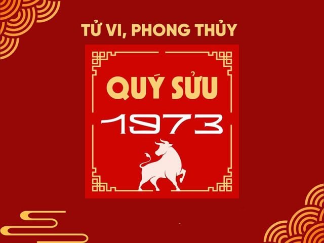 Tổng quan về tuổi Quý Sửu 1973