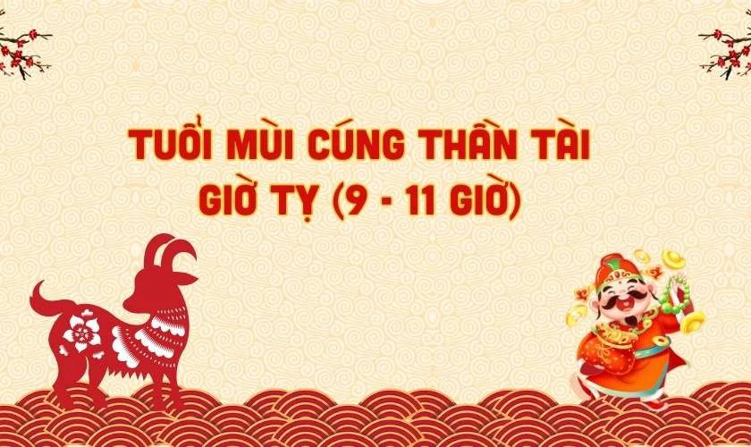 Tuổi Mùi cúng Thần Tài giờ nào tốt để đắc lộc