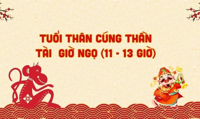 Tuổi Thân cúng Thần Tài giờ nào tốt để thành công
