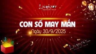 Xem con số may mắn hôm nay 30/9/2025 theo năm sinh độ chuẩn 99%