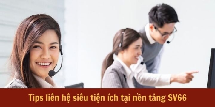 Liên hệ Sv66 hỗ trợ nhanh 24 giờ cho người chơi image2