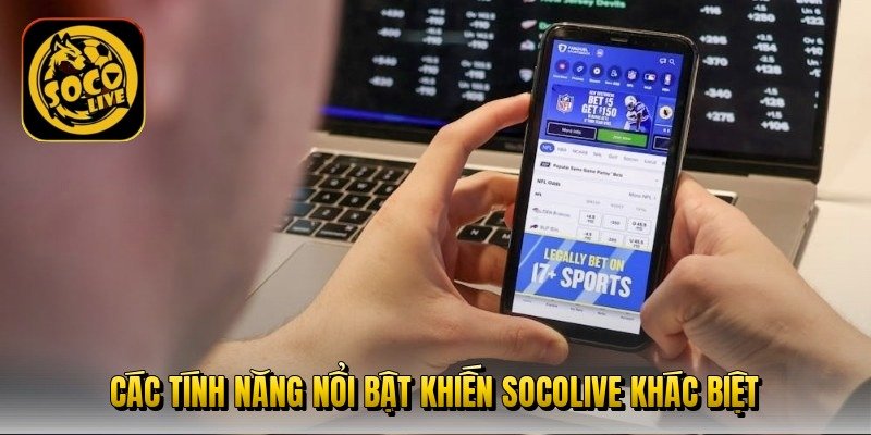 cac-tinh-nang-noi-bat-khien-socolive-khac-biet
