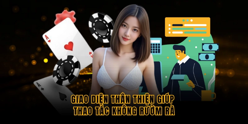 giao-dien-than-thien-giup-thao-tac-khong-ruom-ra