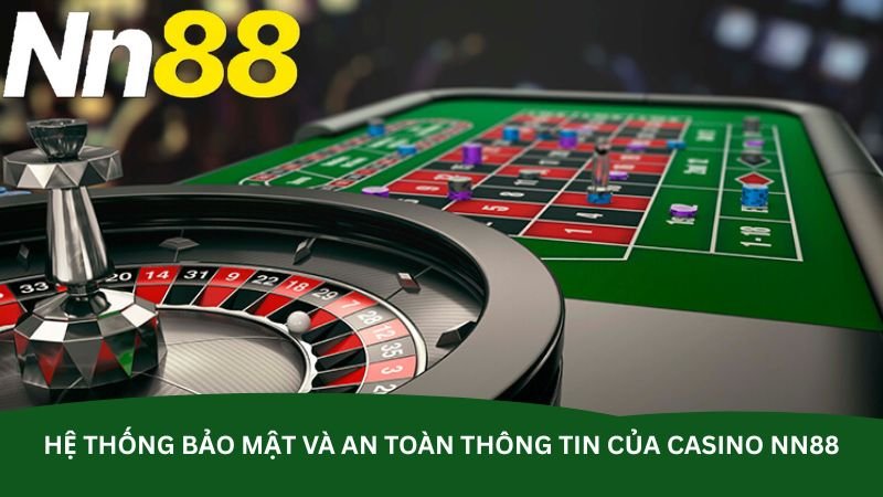 he-thong-bao-mat-va-an-toan-thong-tin-cua-casino-nn88