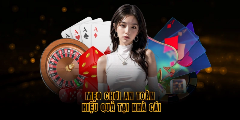 meo-choi-an-toan-hieu-qua-tai-nha-cai