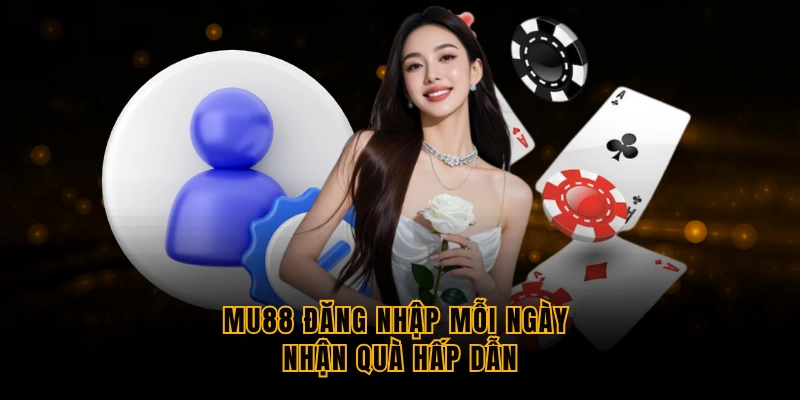 mu88-dang-nhap-moi-ngay-nhan-qua-hap-dan