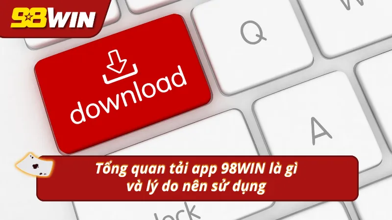 tai-app-98win-kham-pha-the-gioi-ca-cuoc-trong-long-ban-tay