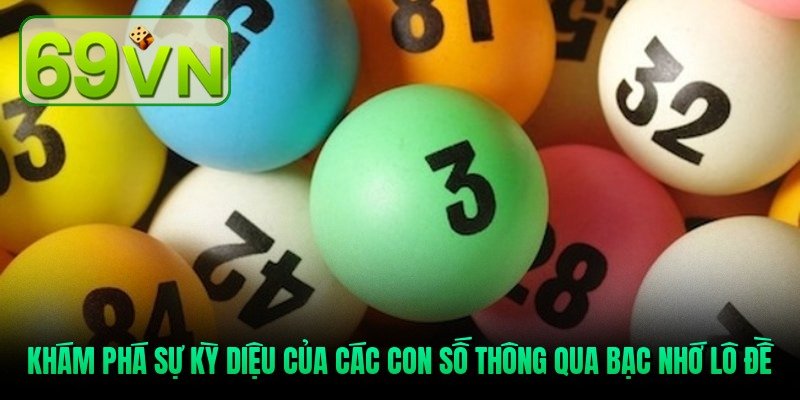 Bạc nhớ lô đề - Giải pháp thông minh cho anh em săn lô kham-pha-su-ky-dieu-cua-cac-con-so-thong-qua-bac-nho-lo-de