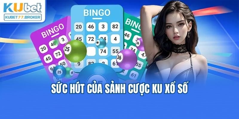 KU Xổ Số - Sảnh Cược Giải Trí Hấp Dẫn Chỉ Có Tại Kubet77 uu-diem-ku-xo-so