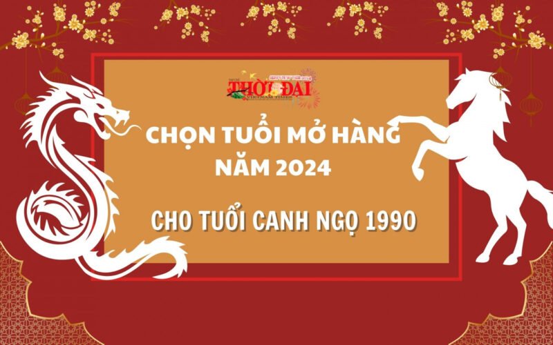 Tuổi Canh Ngọ 1990 chuẩn bị mở hàng khai trương năm 2024