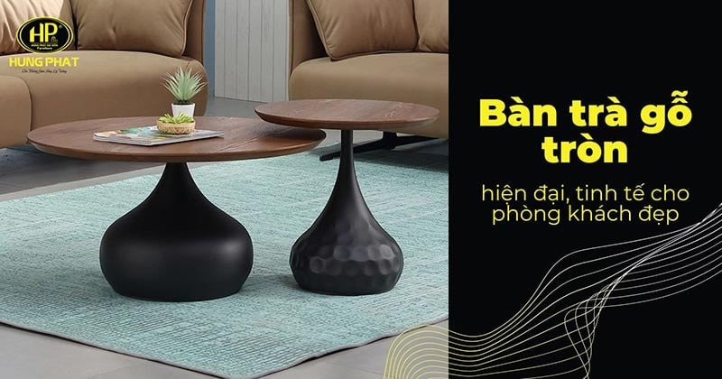 Bàn trà gỗ tròn hiện đại trong phòng khách