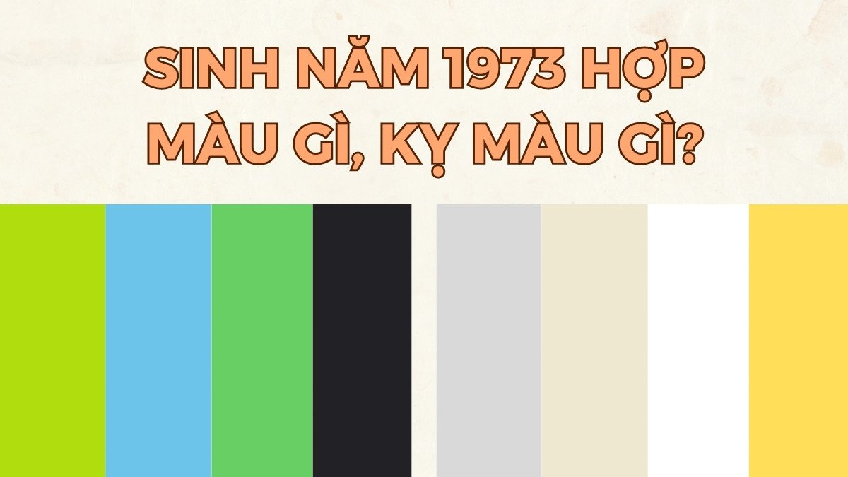 Bảng màu sắc tương sinh, tương khắc cho người sinh năm 1973 mệnh Mộc, giúp chọn lựa trang phục, vật dụng mang lại may mắn.
