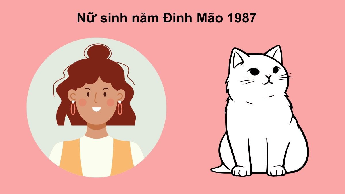 Chân dung người nữ tuổi Đinh Mão 1987, thể hiện đặc trưng tính cách và 1987 tuổi gì mệnh gì