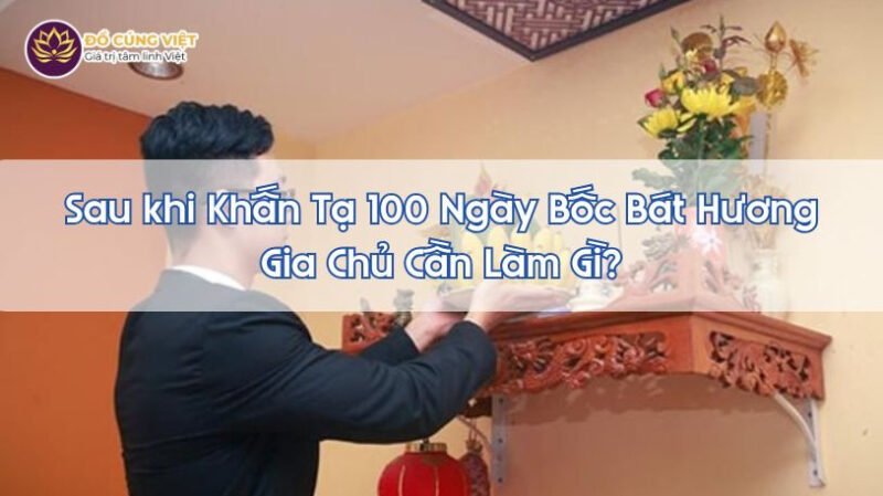Gia chủ duy trì sự trang nghiêm cho ban thờ sau lễ tạ bát hương 100 ngày