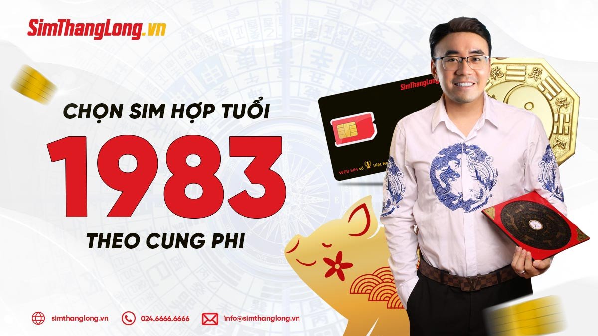 Hướng dẫn chọn số điện thoại theo cung phi cho người tuổi 1983
