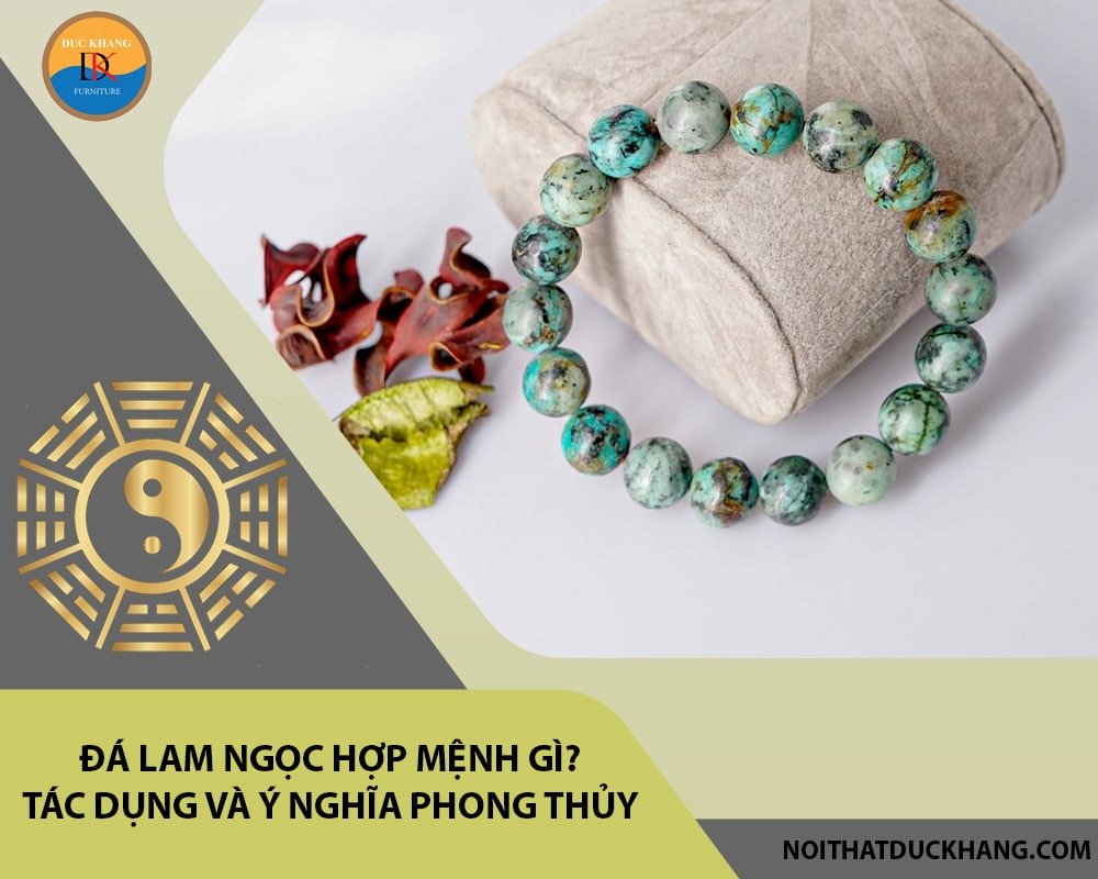 Lịch sử cổ đại của đá lam ngọc, biểu tượng quyền quý và tâm linh, liên quan đến việc lam ngọc hợp mệnh gì