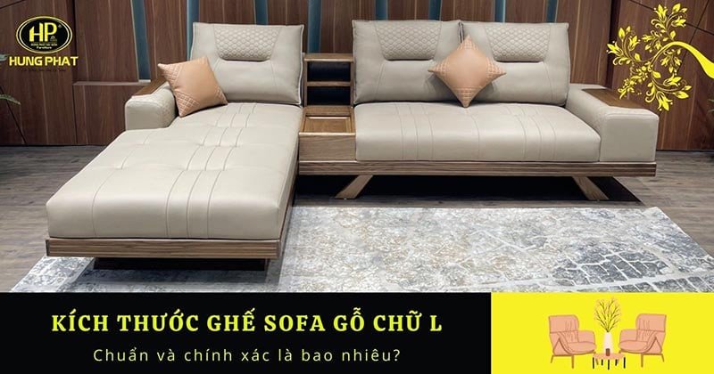 Mẫu sofa gỗ chữ L phổ biến với kích thước tiêu chuẩn cho phòng khách