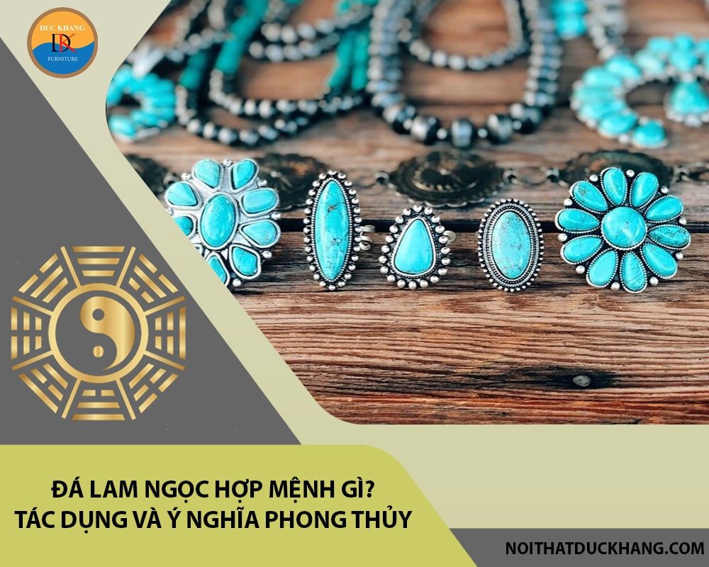 Những tác dụng phong thủy của đá lam ngọc trong việc thu hút may mắn và bình an, phù hợp với câu hỏi lam ngọc hợp mệnh gì