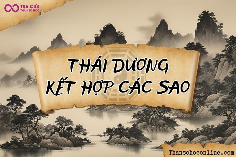 Những tổ hợp sao với sao Thái Dương tử vi và ý nghĩa trong luận giải vận mệnh