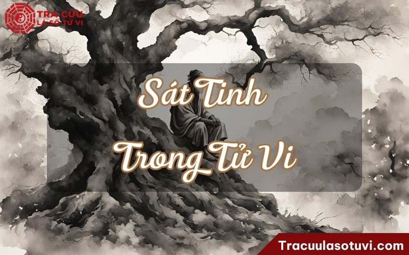 Sát tinh trong tử vi Đẩu Số và những ý nghĩa cơ bản