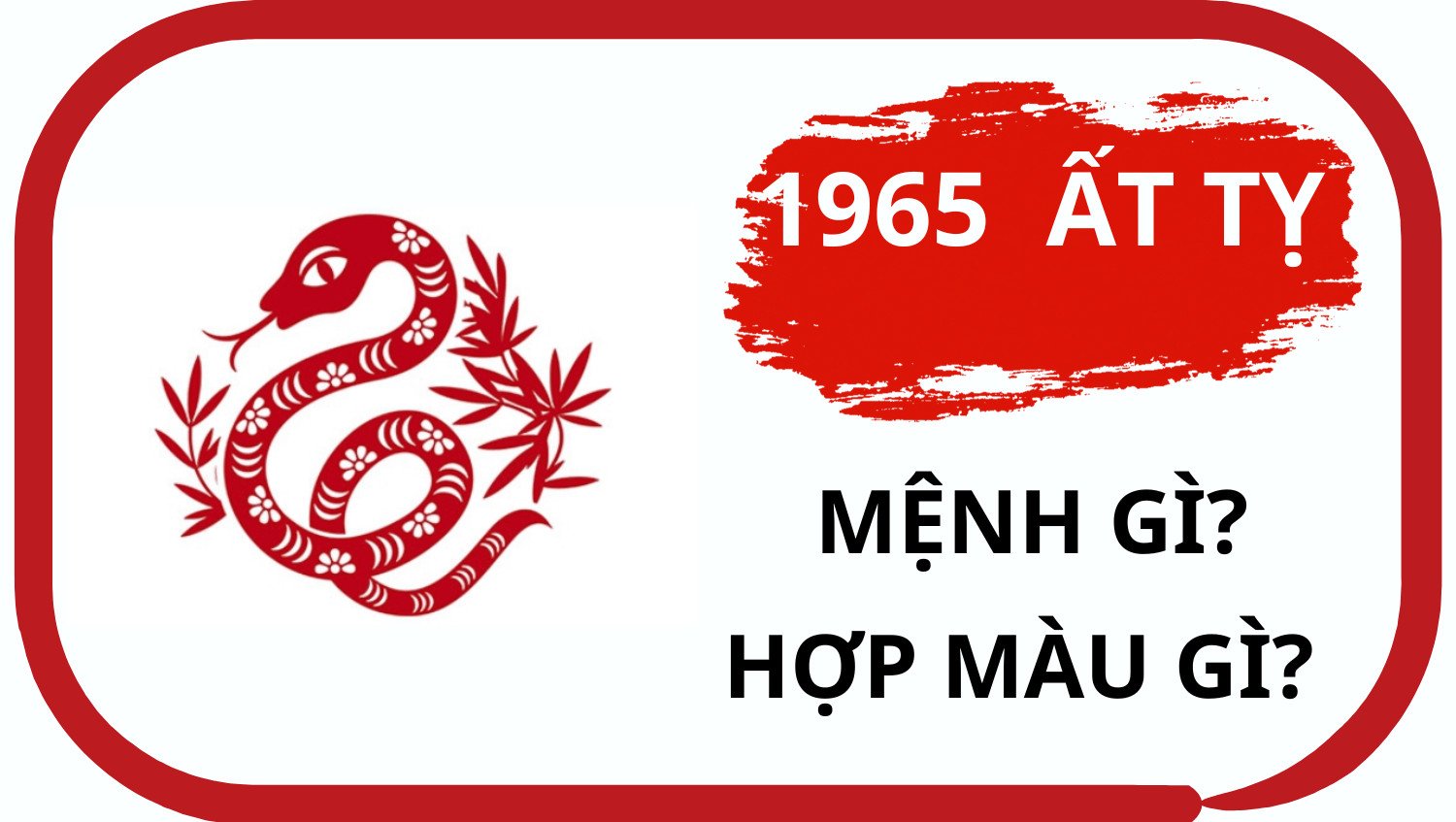 Sơ đồ khái quát về mệnh lý và màu sắc hợp cho người sinh năm 1965 nam giới.