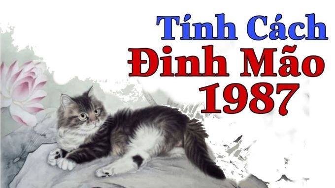 Tính cách kiên định và ý chí vươn lên của người tuổi Đinh Mão 1987