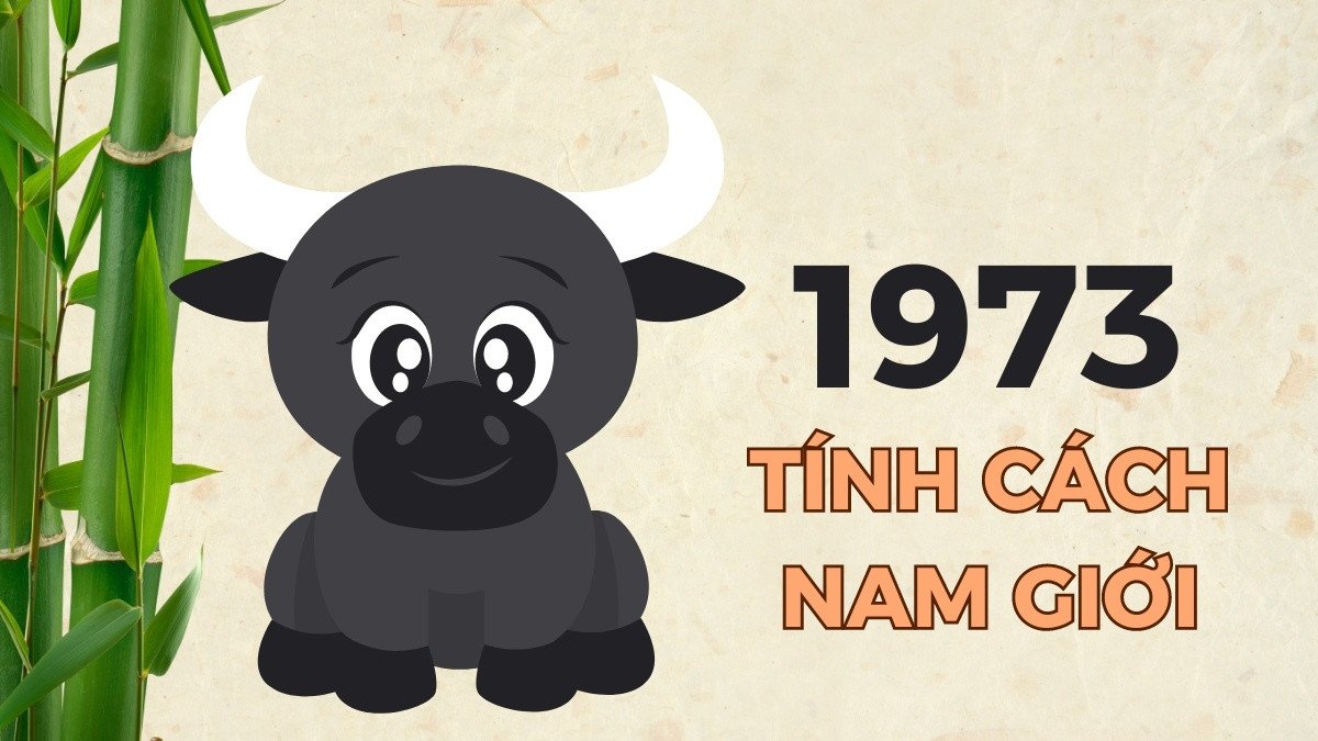 Tính cách nam giới tuổi Quý Sửu 1973: Trung thực và đáng tin cậy
