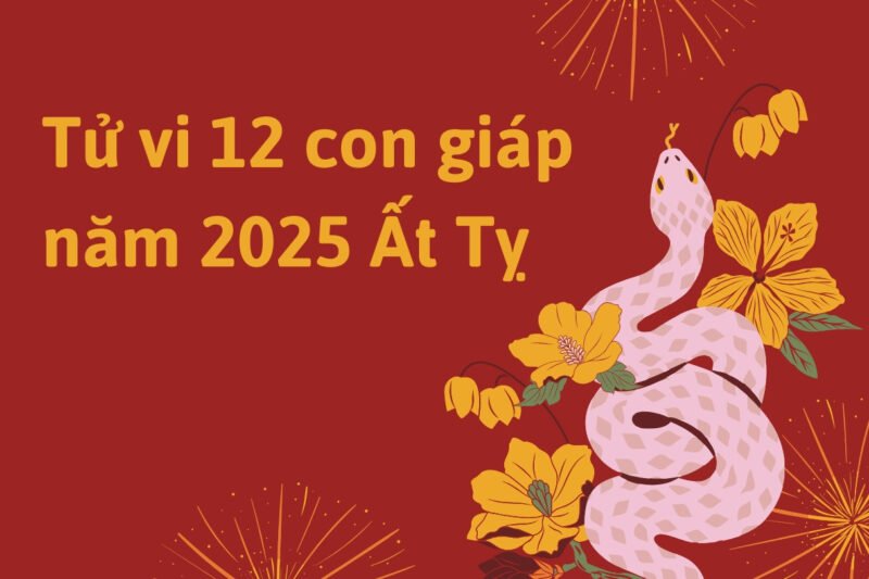 Tổng quan tử vi năm Ất Tỵ 2025 và những dự đoán cho 12 con giáp