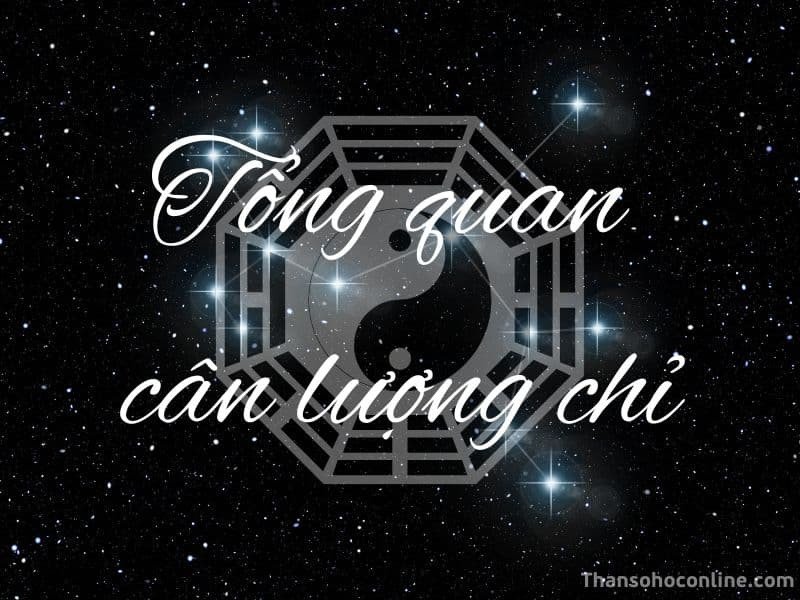 Tổng quan về cân lượng trong tử vi là gì, giới thiệu về phương pháp cân lượng chỉ