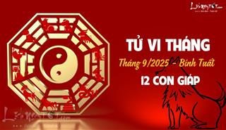 Tử vi tháng 9 của 12 con giáp, dự đoán vận mệnh chi tiết